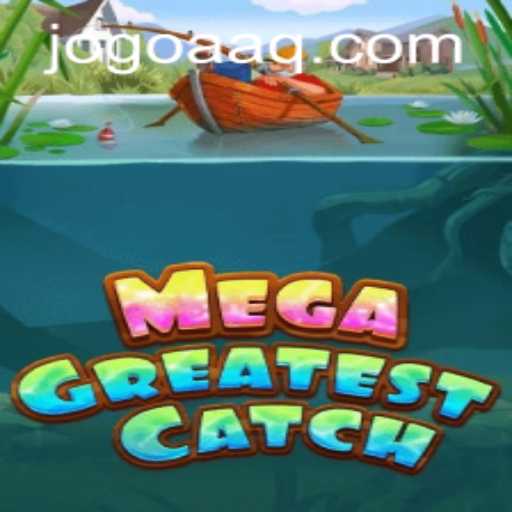 MegaGreatestCatch Game: Your Ultimate Adventure Awaits
